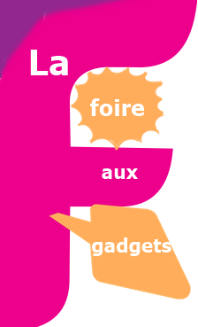 La Foire aux Gadgets